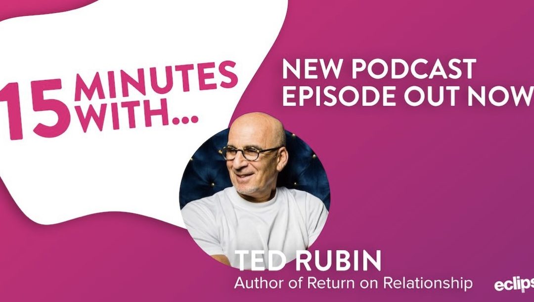 15 Minutes with Ted Rubin… via @EclipseGroupUK