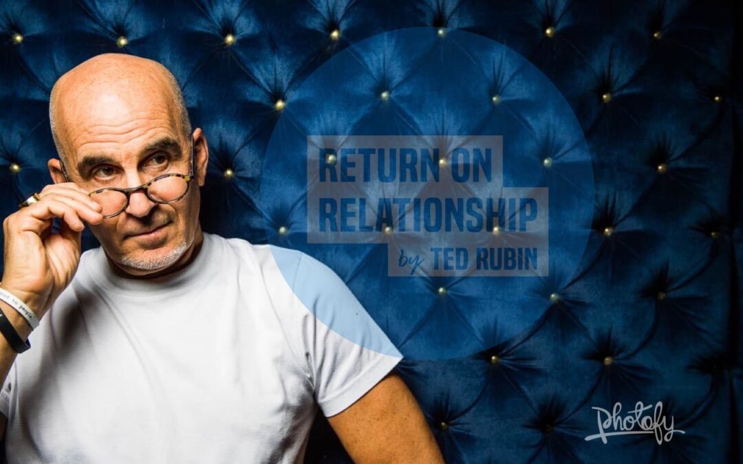 Return on Relationship (ROR) and YOU